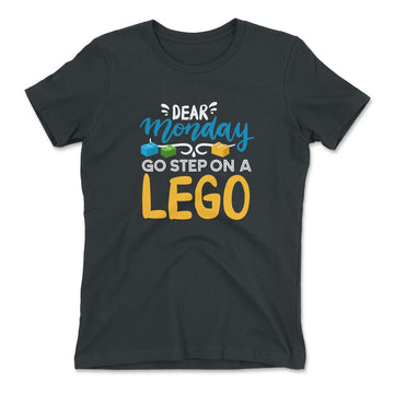 Dear Monday, Go Step On A Lego Womens T-Shirt in Heavy Metal color